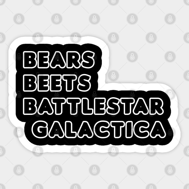 Beets, Bears, Battlestar Galactica - Black Sticker by HellraiserDesigns